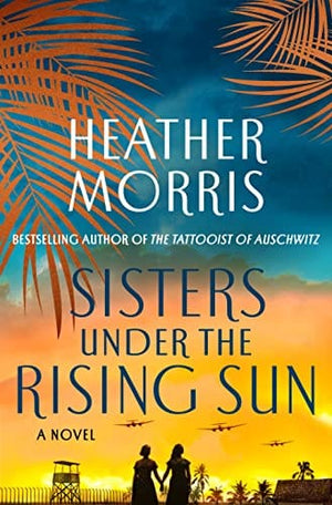 New Book Sisters Under the Rising Sun: A Novel - Morris, Heather - Hardcover 9781250320551