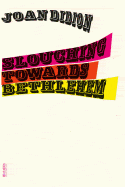 New Book Slouching Towards Bethlehem: Essays (FSG Classics)  - Paperback 9780374531386