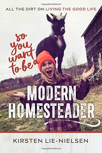 New Book So You Want to Be a Modern Homesteader?: All the Dirt on Living the Good Life  - Paperback 9780865718913