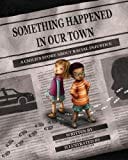 New Book Something Happened in Our Town: A Child's Story About Racial Injustice - Hardcover 9781433828546