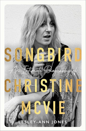 New Book Songbird: An Intimate Biography of Christine McVie by Lesley-Ann Jones 9780306836916