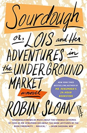 New Book Sourdough: or, Lois and Her Adventures in the Underground Market: A Novel  - Paperback 9781250192752
