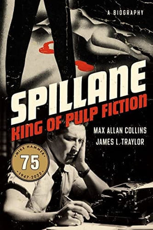 New Book Spillane: King of Pulp Fiction 9781613163795