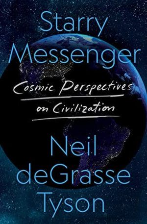 New Book Starry Messenger: Cosmic Perspectives on Civilization 9781250861504