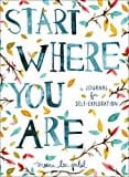 New Book Start Where You Are: A Journal for Self-Exploration  - Paperback 9780399174827
