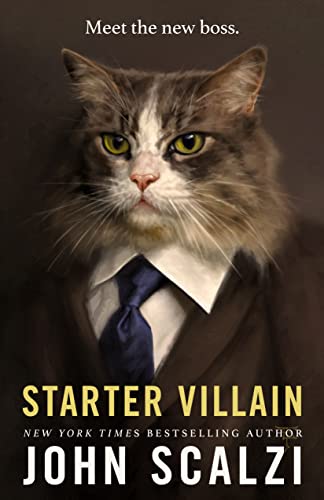 New Book Starter Villain - Scalzi, John - Hardcover 9780765389220