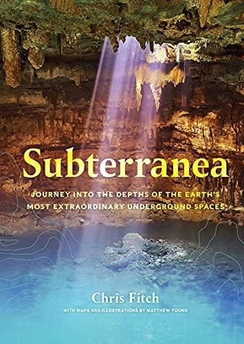 New Book Subterranea: Journey into the Depths of the Earth’s Most Extraordinary Underground Spaces 9781643261096