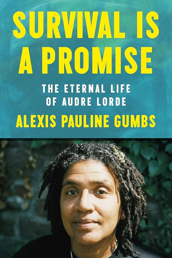 New Book Survival Is a Promise: The Eternal Life of Audre Lorde by Alexis Pauline Gumbs 9780374603274