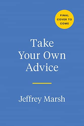 New Book Take Your Own Advice: Learn to Trust Your Inner Voice and Start Helping Yourself 9780593541173