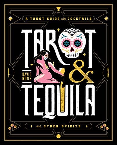 New Book Tarot & Tequila: A Tarot Guide with Cocktails (Sugar Skull Tarot Series) 9781982169381