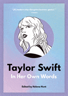 New Book Taylor Swift: In Her Own Words (In Their Own Words) - Hunt, Helena - Paperback 9781572842786