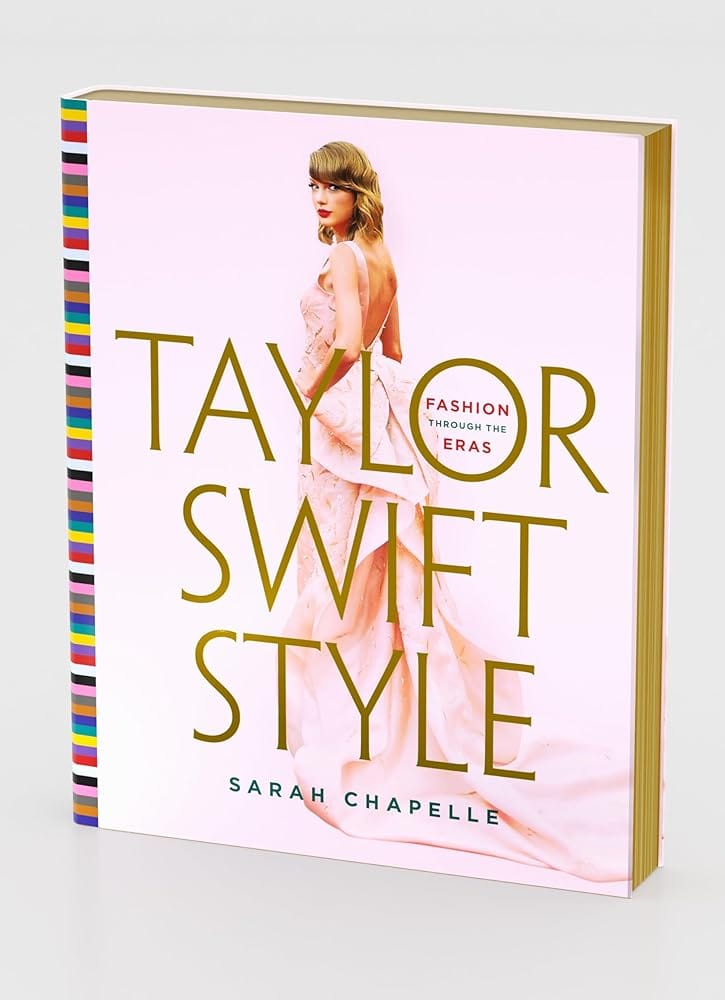 New Book Taylor Swift Style: Fashion Through the Eras by Sarah Chapelle - Hardcover 9781250906151