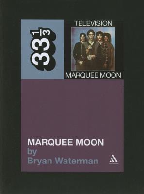 New Book Television's Marquee Moon (33 1/3)  - Paperback 9781441186058
