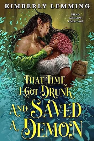 New Book That Time I Got Drunk and Saved a Demon (Mead Mishaps, 1) - Lemming, Kimberly - Paperback 9780316570275