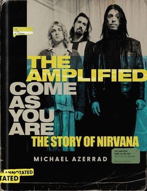 New Book The Amplified Come as You Are: The Story of Nirvana - Azerrad, Michael - Hardcover 9780063279933