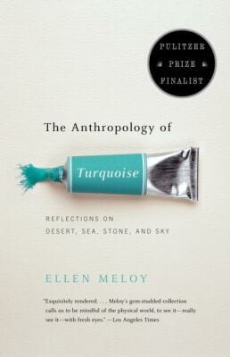 New Book The Anthropology of Turquoise: Reflections on Desert, Sea, Stone, and Sky  - Paperback 9780375708138