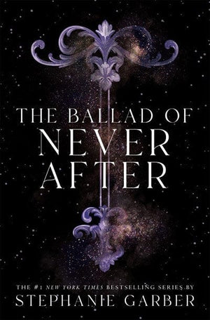 New Book The Ballad of Never After (Once Upon a Broken Heart, 2) - Garber, Stephanie - Hardcover 9781250268426