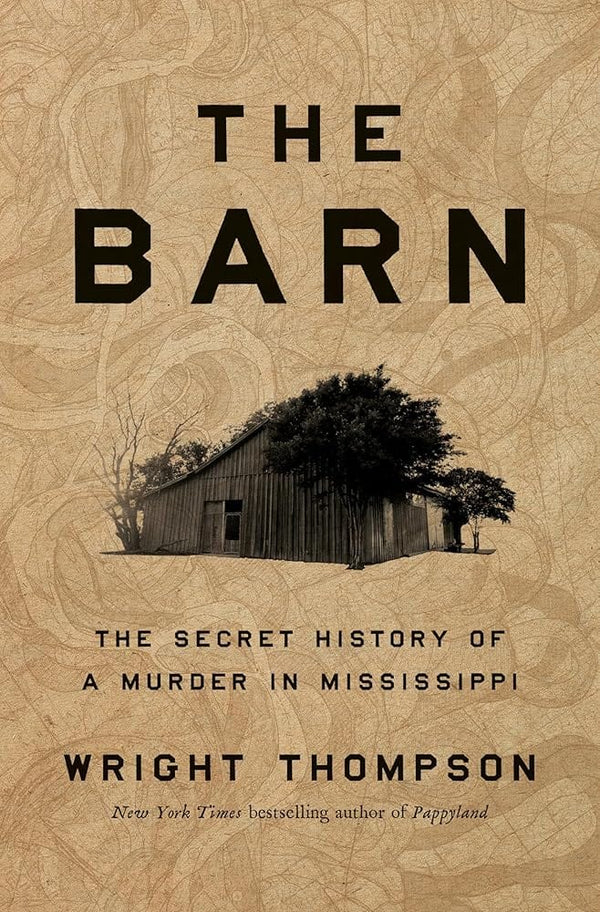 New Book The Barn: The Secret History of a Murder in Mississippi by Wright Thompson - Hardcover 9780593299821