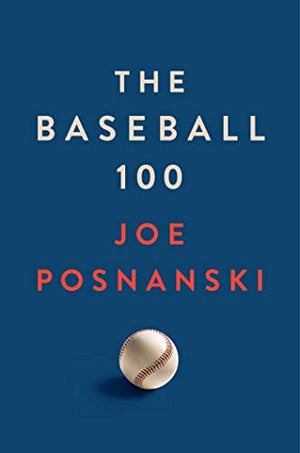 New Book The Baseball 100 - Hardcover 9781982180584