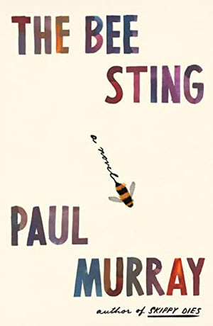 New Book The Bee Sting: A Novel - Murray, Paul - Hardcover 9780374600303