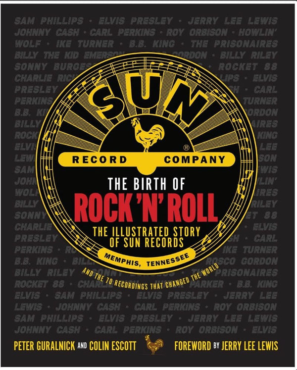 New Book The Birth of Rock 'n' Roll: The Illustrated Story of Sun Records and the 70 Recordings That Changed the World - Guralnick, Peter 9781681888965