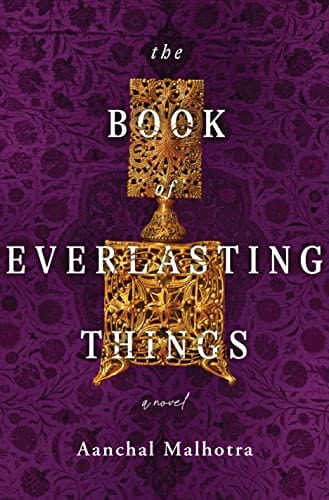 New Book The Book of Everlasting Things: A Novel - Malhotra, Aanchal 9781250802026