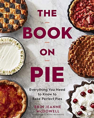 New Book The Book on Pie: Everything You Need to Know to Bake Perfect Pies 9780358229285