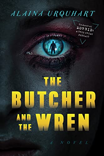 New Book The Butcher and The Wren: A Novel - Hardcover 9781638930143