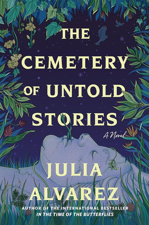 New Book The Cemetery of Untold Stories: A Novel by Julia Alvarez - Hardcover 9781643753843