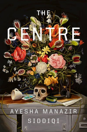 New Book The Centre: A Novel - Manazir Siddiqi, Ayesha - Hardcover 9781638930549