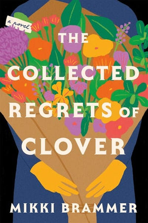 New Book The Collected Regrets of Clover: A Novel 9781250284396