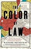 New Book The Color of Law: A Forgotten History of How Our Government Segregated America  - Paperback 9781631494536