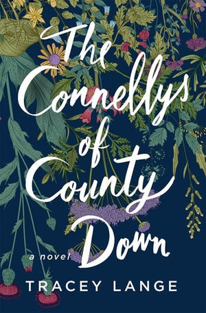 New Book The Connellys of County Down: A Novel - Lange, Tracey - Hardcover 9781250865373
