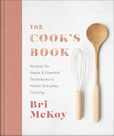 New Book The Cook's Book: Recipes for Keeps & Essential Techniques to Master Everyday Cooking - McKoy, Bri 9780800742942