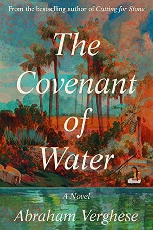 New Book The Covenant of Water - Verghese, Abraham - Hardcover 9780802162175