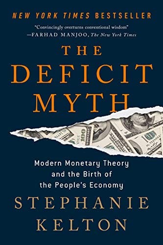 New Book The Deficit Myth: Modern Monetary Theory and the Birth of the People's Economy  - Paperback 9781541736191