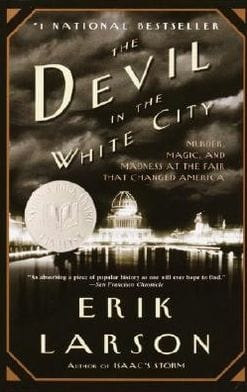 New Book The Devil in the White City: Murder, Magic, and Madness at the Fair That Changed America  - Paperback 9780375725609