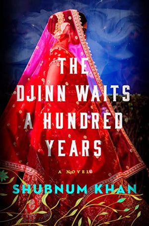 New Book The Djinn Waits a Hundred Years: A Novel - Khan, Shubnum - Hardcover 9780593653456