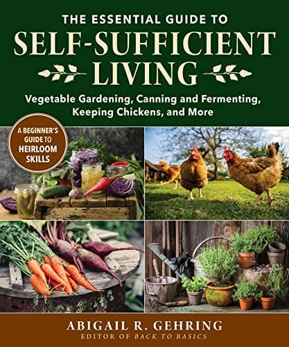 New Book The Essential Guide to Self-Sufficient Living: Vegetable Gardening, Canning and Fermenting, Keeping Chickens, and More  - Paperback 9781680997118