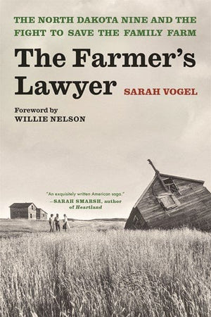 New Book The Farmer's Lawyer: The North Dakota Nine and the Fight to Save the Family Farm, with a Foreword by Willie Nelson - Vogel, Sarah - Hardcover 9781639731923