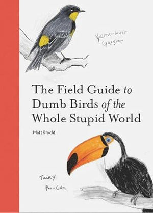 New Book The Field Guide to Dumb Birds of the Whole Stupid World  - Paperback 9781797212272