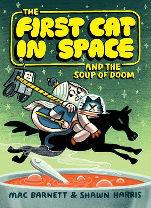 New Book The First Cat in Space and the Soup of Doom (The First Cat in Space, 2) by Mac Barnett - Paperback 9780063084124