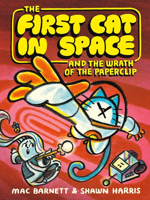 New Book The First Cat in Space and the Wrath of the Paperclip (The First Cat in Space, 3) by Mac Barnett, Shawn Harris - Hardcover 9780063315280