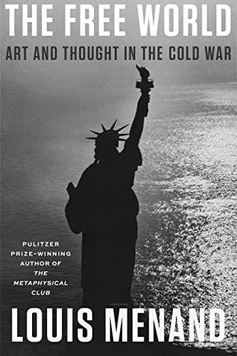 New Book The Free World: Art and Thought in the Cold War - Hardcover 9780374158453