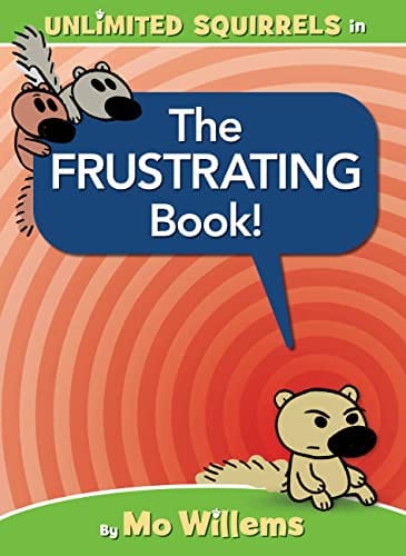 New Book The FRUSTRATING Book! (An Unlimited Squirrels Book) 9781368074827