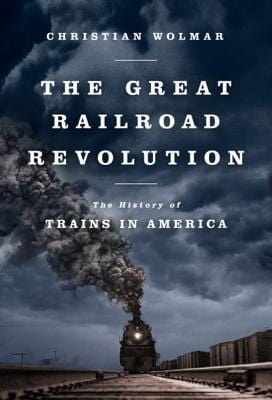 New Book The Great Railroad Revolution: The History of Trains in America  - Paperback 9781610393478