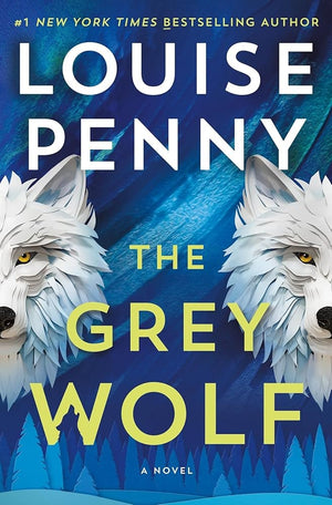 New Book The Grey Wolf: A Novel (Chief Inspector Gamache Novel, 19) by Louise Penny - Hardcover 9781250328137