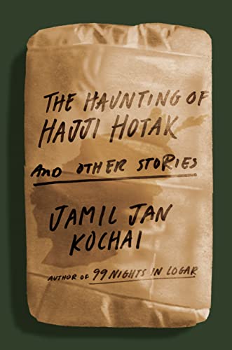 New Book The Haunting of Hajji Hotak and Other Stories - Hardcover 9780593297193