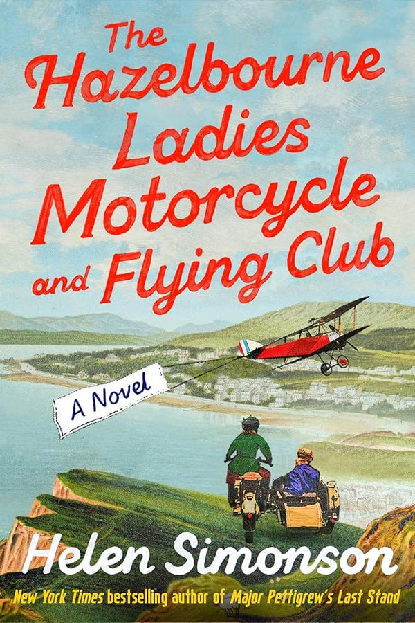 New Book The Hazelbourne Ladies Motorcycle and Flying Club: A Novel by Helen Simonson 9781984801319