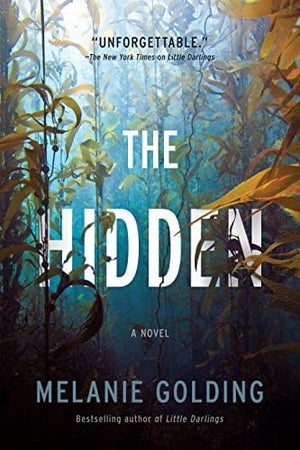 New Book The Hidden: A Novel - Golding, Melanie - Hardcover 9781643852973